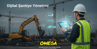 Omega Dijital Şantiye Yönetimi