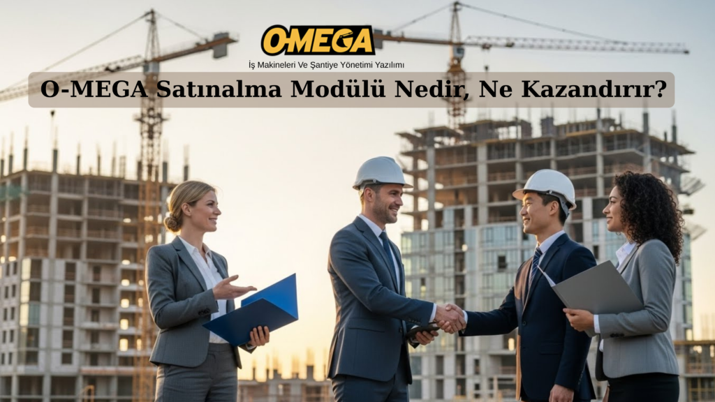 O-MEGA Satınalma Modülü Nedir, Ne Kazandırır?