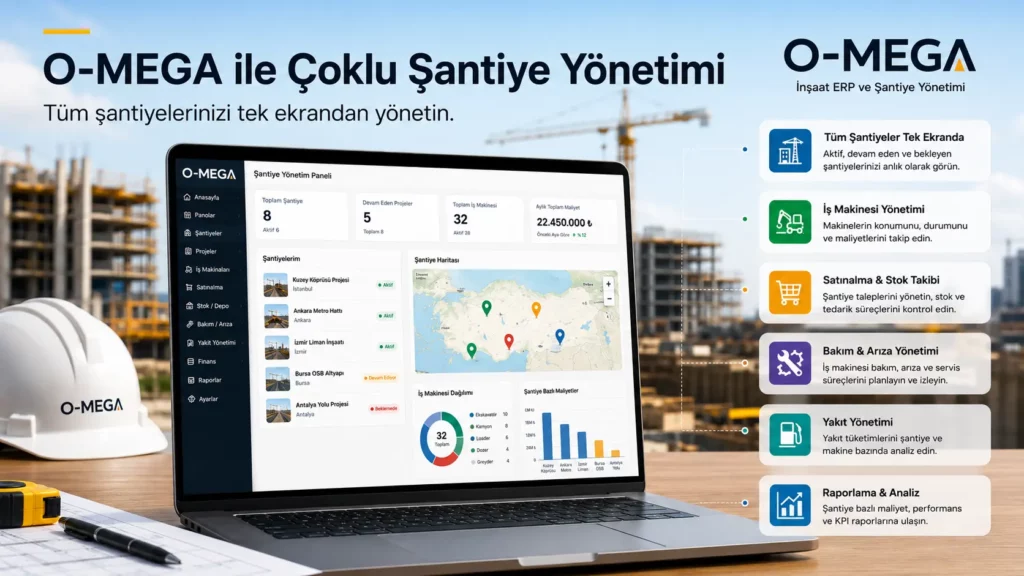 O-MEGA ile Çoklu Şantiye Yönetimi